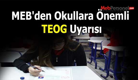 MEB'den Okullara Önemli TEOG Uyarısı