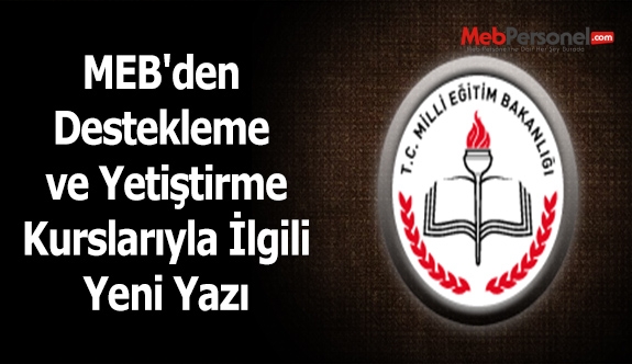 MEB'den Destekleme ve Yetiştirme Kurslarıyla İlgili Yeni Yazı