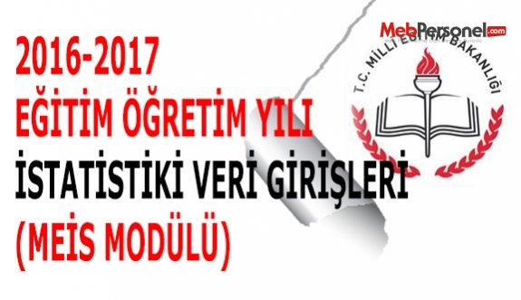 2016-2017 EĞİTİM ÖĞRETİM YILI İSTATİSTİKİ VERİ GİRİŞLERİ (MEİS MODÜLÜ)