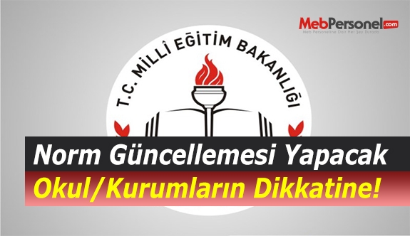 Norm Güncellemesi Yapacak Okul/Kurumların Dikkatine!
