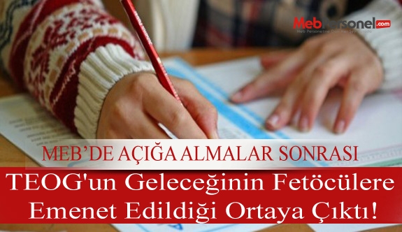 TEOG'un Geleceği Fetöcülere Emenet Edilmiş!