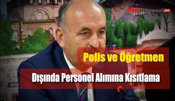 Polis ve öğretmen dışında personel alımına kısıtlama
