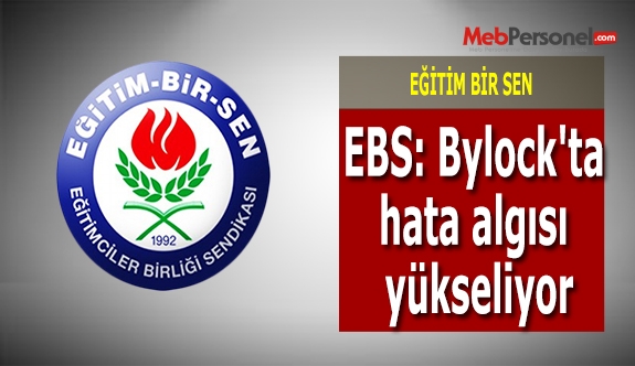 EBS: Bylock'ta hata algısı yükseliyor