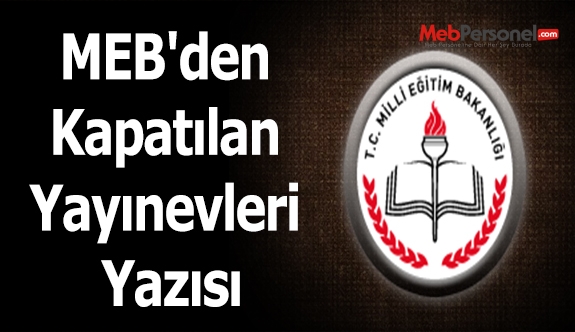 MEB'den Kapatılan Yayınevleri Yazısı