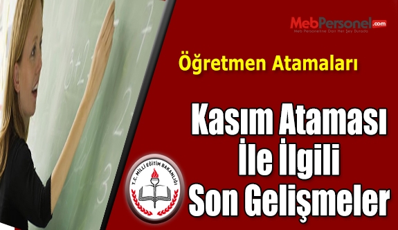 2016 Kasımında öğretmen atamaları ile ilgili son gelişmeler