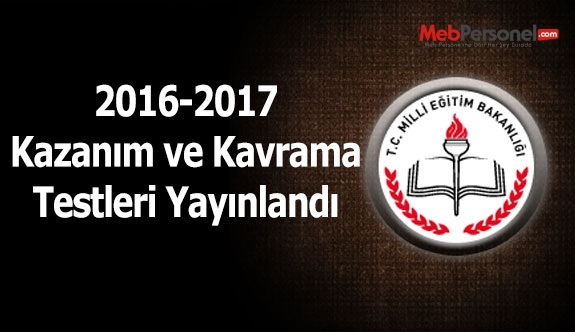 2016-2017 Kazanım ve Kavrama Testleri Yayınlandı