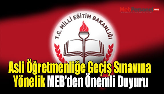 Asli Öğretmenliğe Geçiş Sınavına Yönelik MEB'den Önemli Duyuru