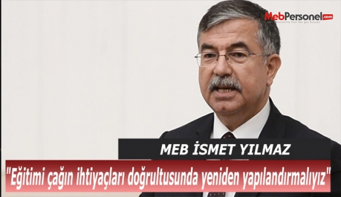"Eğitimi çağın ihtiyaçları doğrultusunda yeniden yapılandırmalıyız"