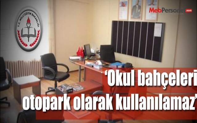 Okul Bahçeleri Otopark Olamaz
