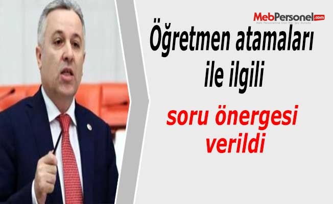 Öğretmen atamaları ile ilgili soru önergesi verildi