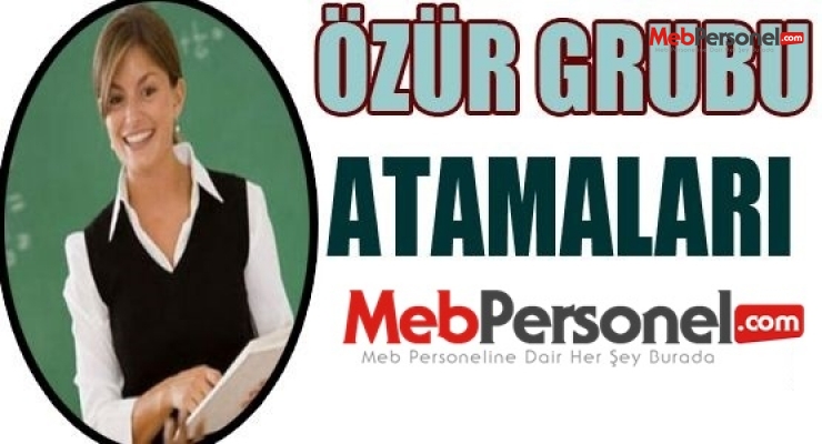 2017 Özür Grubu Atamaları Ne Zaman Yapılacak?