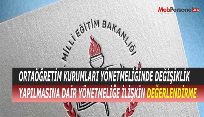 ORTAÖĞRETİM KURUMLARI YÖNETMELİĞİNDE DEĞİŞİKLİK YAPILMASINA DAİR YÖNETMELİĞE İLİŞKİN DEĞERLENDİRME
