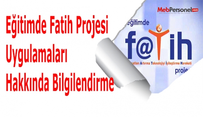 Eğitimde Fatih Projesi Uygulamaları Hakkında Bilgilendirme