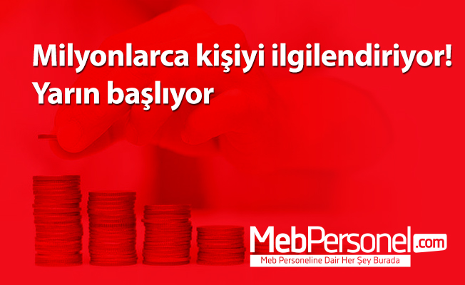 Milyonlarca kişiyi ilgilendiriyor! Yarın başlıyor