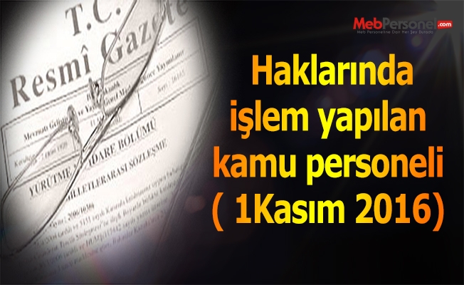 Haklarında işlem yapılan kamu personeli ( 1Kasım 2016)
