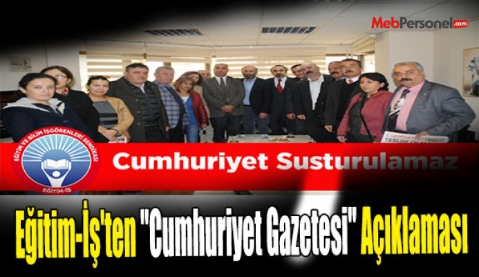 Eğitim-İş'ten ''Cumhuriyet Gazetesi'' Açıklaması