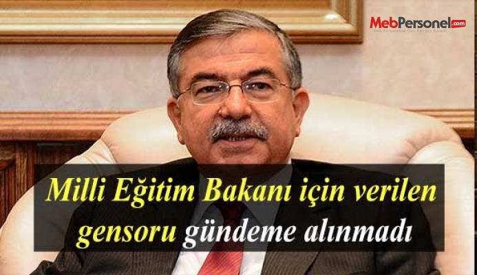 Milli Eğitim Bakanı için verilen gensoru gündeme alınmadı