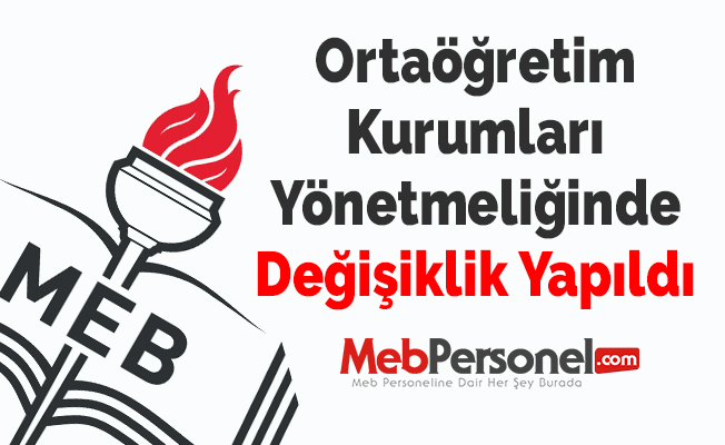 Ortaöğretim Kurumları Yönetmeliğinde Değişiklik Yapıldı