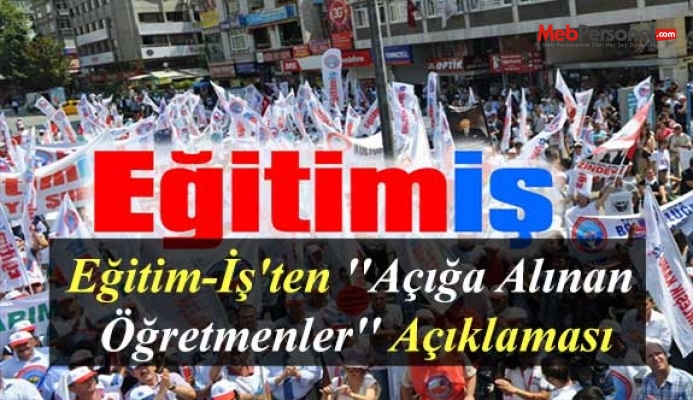 Eğitim-İş'ten ''Açığa Alınan Öğretmenler'' Açıklaması