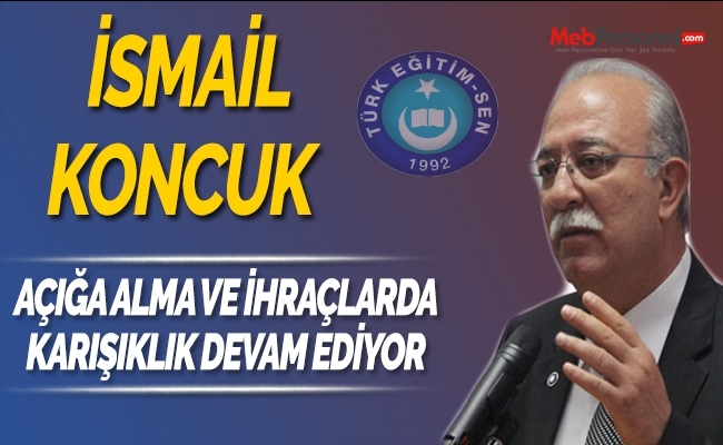 GENEL BAŞKAN: AÇIĞA ALMA VE İHRAÇLARDA KARIŞIKLIK DEVAM EDİYOR