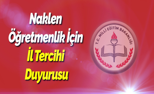 Naklen Öğretmenlik İçin İl Tercihi Duyurusu