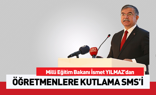 Bakan İsmet Yılmaz'dan Öğretmenlere Kutlama Mesajı