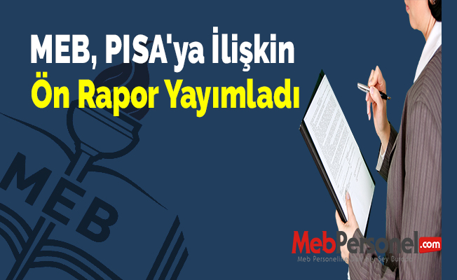 MEB, PISA'ya İlişkin Ön Rapor Yayımladı
