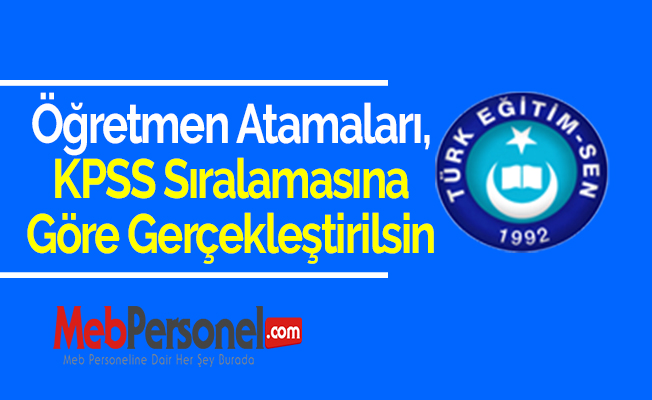 Öğretmen Atamaları, KPSS Sıralamasına Göre Gerçekleştirilsin