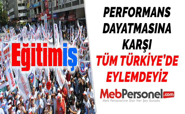 PERFORMANS DAYATMASINA KARŞI TÜM TÜRKİYE’DE EYLEMDEYİZ