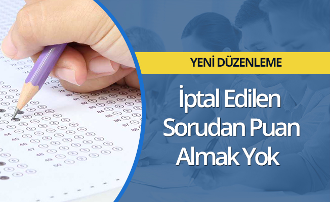 İptal Edilen Sorudan Puan Almak Yok