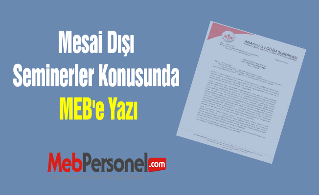 Mesai Dışı Seminerler Konusunda MEB'e Yazı