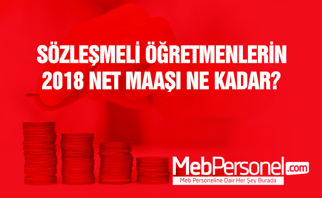 Sözleşmeli Öğretmenlerin Net Maaşı Ne Kadar?