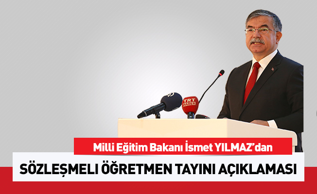 Bakan Yılmaz'dan Sözleşmeli Öğretmenlerin Tayinleri Hakkında Açıklama