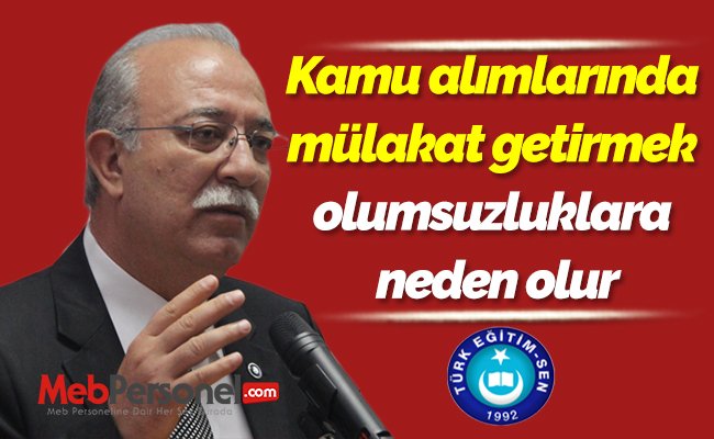 Kamu alımlarında mülakat getirmek olumsuzluklara neden olur