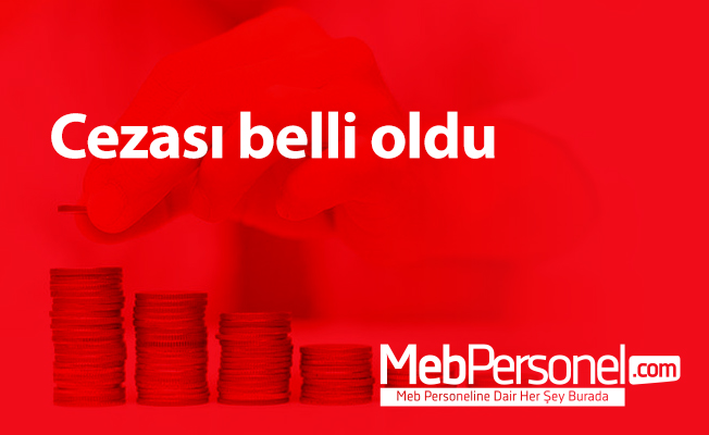 Cezası belli oldu