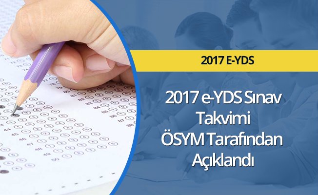 2017 e-YDS Sınav Takvimi ÖSYM Tarafından Açıklandı