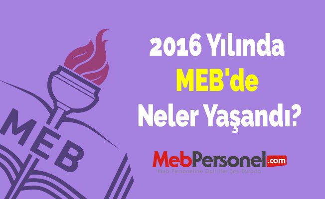 2016 Yılında MEB'de Neler Yaşandı?