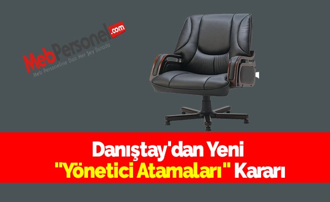 Danıştay'dan Yeni ''Yönetici Atamaları'' Kararı