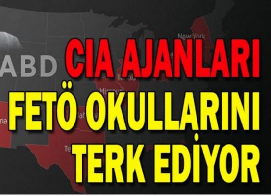 CIA ajansları FETÖ okullarını terkediyor