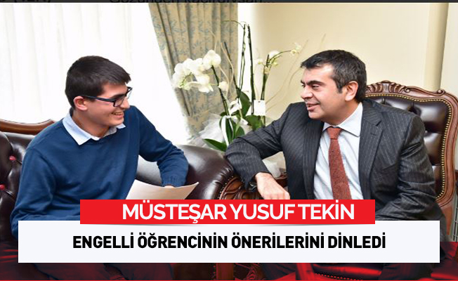 Müsteşar Tekin, engelli öğrencinin önerilerini dinledi