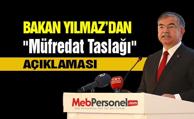 Bakan Yılmaz'dan ''Müfredat Taslağı'' Açıklaması