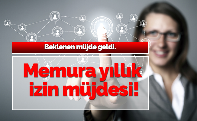 Memura yıllık izin müjdesi!