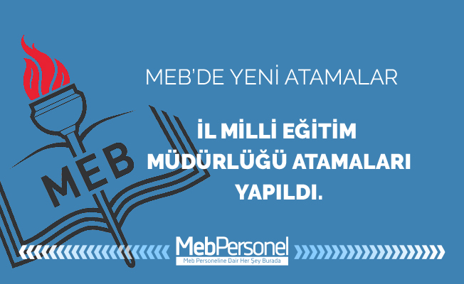 İL MİLLİ EĞİTİM MÜDÜRLÜĞÜ ATAMALARI YAPILDI