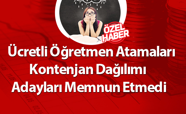 Ücretli Öğretmen Atamaları Kontenjan Dağılımı Adayları Memnun Etmedi