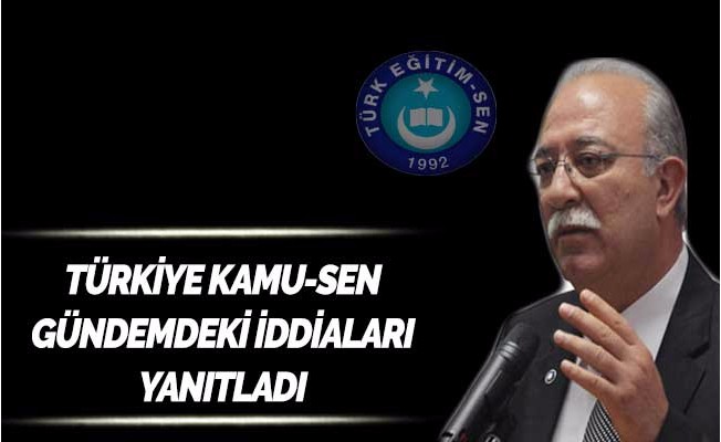 Kamu-Sen Gündemdeki İddialara Cevap Verdi