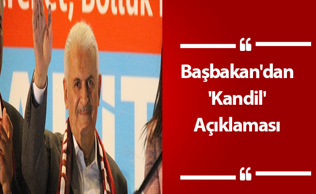 Başbakan'dan 'Kandil' Açıklaması