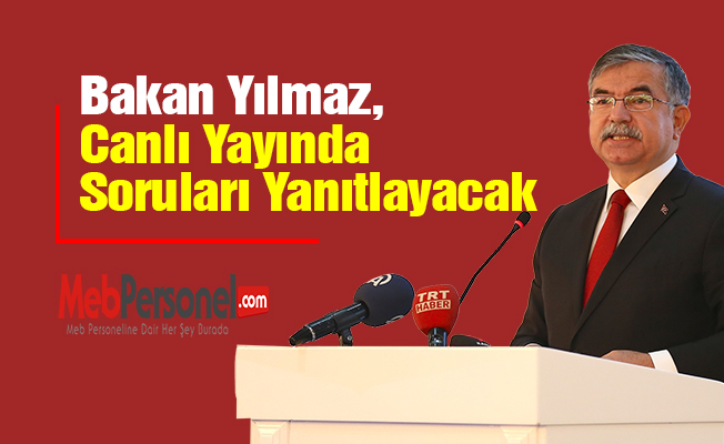 Bakan Yılmaz, Canlı Yayında Soruları Yanıtlayacak