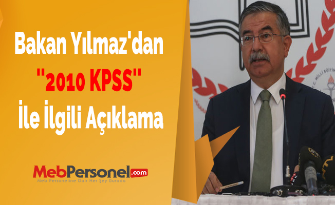 Bakan Yılmaz'dan ''2010 KPSS'' İle İlgili Açıklama
