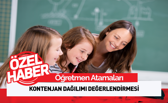 Öğretmen Atamalarında Kontenjan Dağılımına İlişkin Değerlendirme