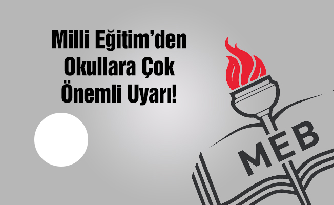 Milli Eğitim'den okullara dolandırıcılık uyarısı